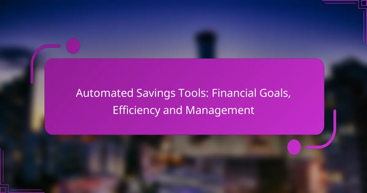 Automated Savings Tools: Financial Goals, Efficiency and Management