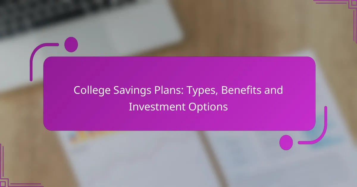 College Savings Plans: Types, Benefits and Investment Options