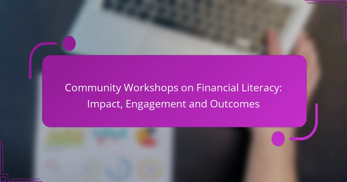 Community Workshops on Financial Literacy: Impact, Engagement and Outcomes