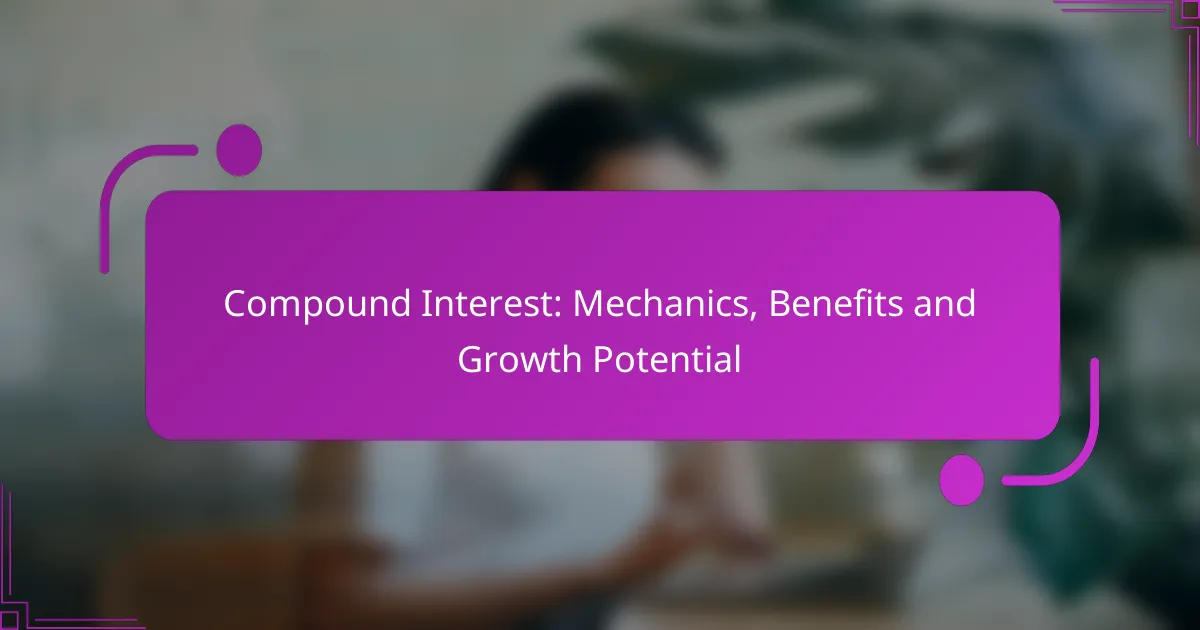 Compound Interest: Mechanics, Benefits and Growth Potential