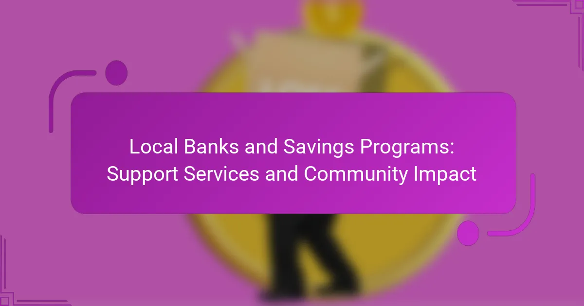 Local Banks and Savings Programs: Support Services and Community Impact