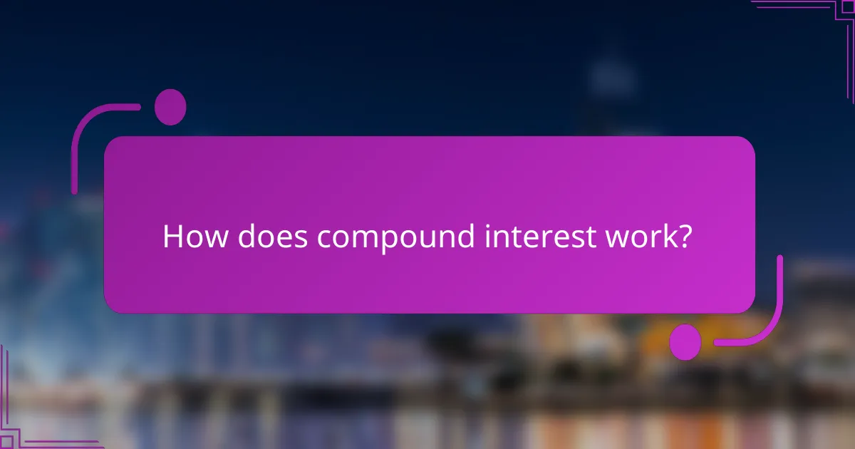 How does compound interest work?