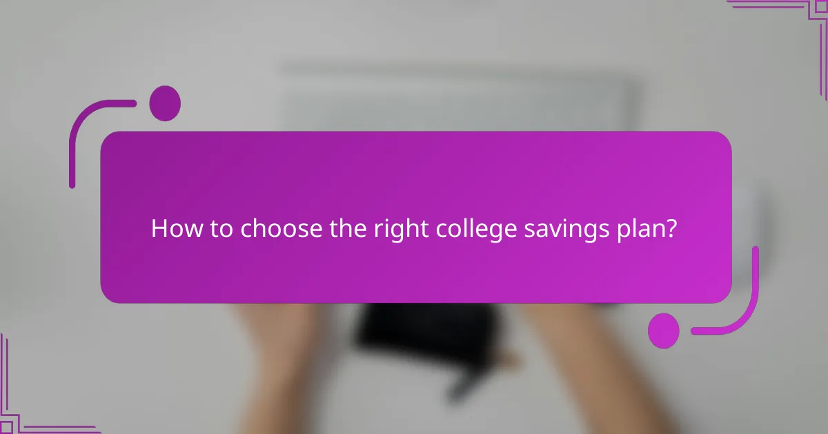 How to choose the right college savings plan?