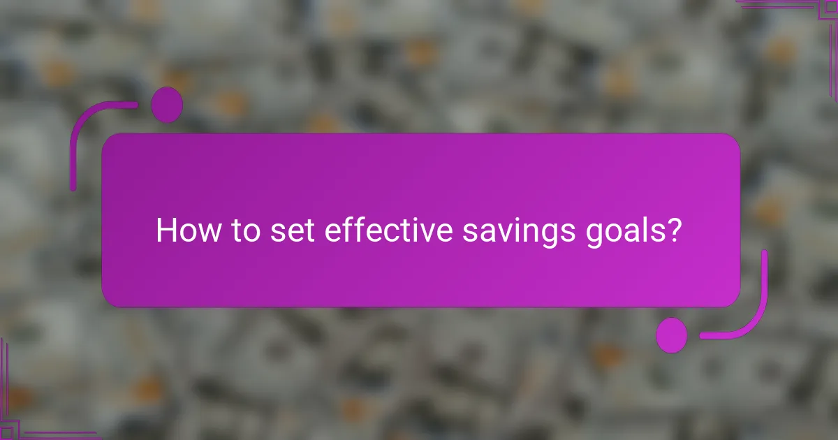 How to set effective savings goals?