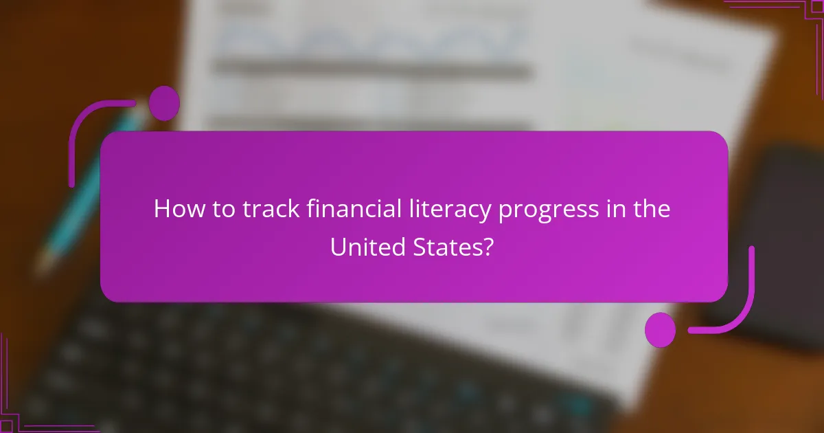 How to track financial literacy progress in the United States?