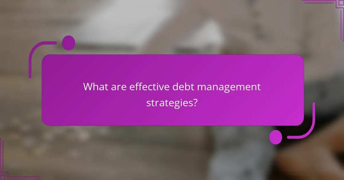 What are effective debt management strategies?