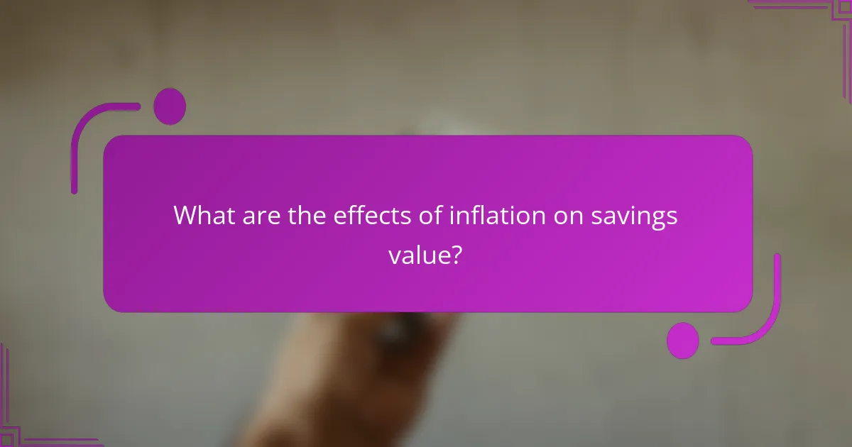 What are the effects of inflation on savings value?