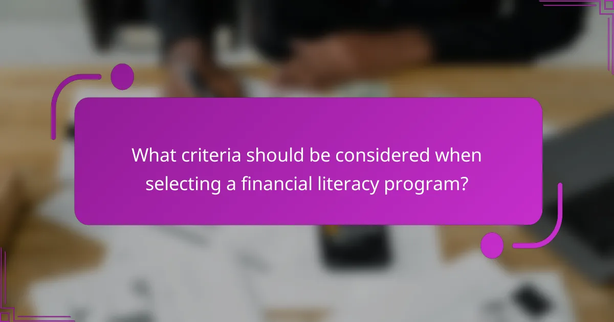 What criteria should be considered when selecting a financial literacy program?