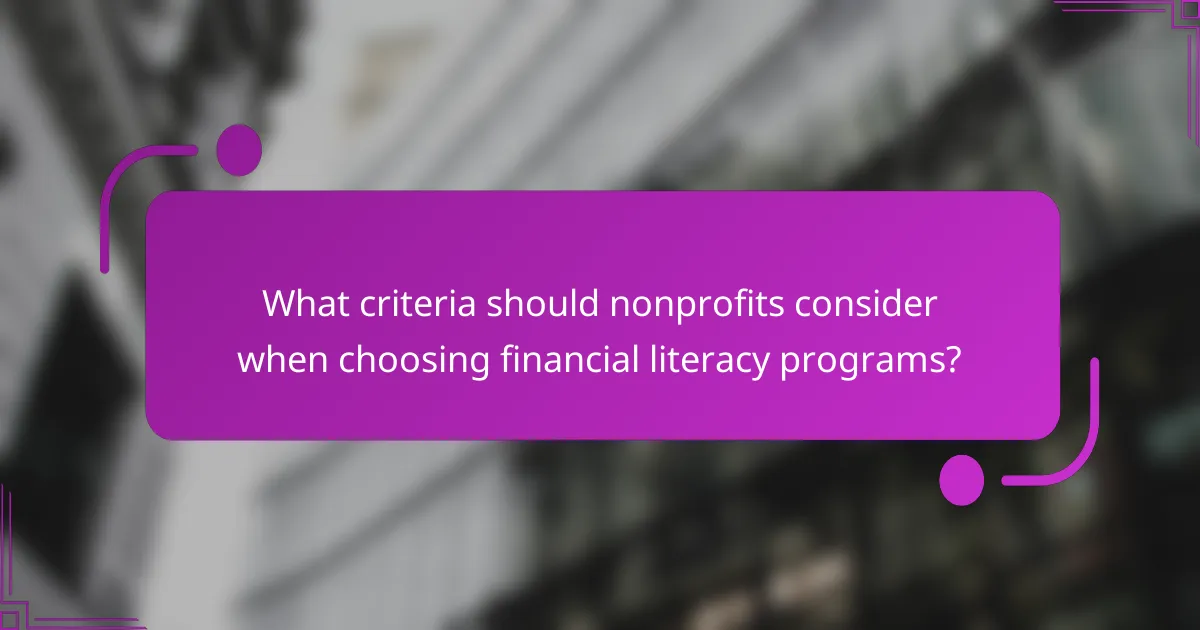 What criteria should nonprofits consider when choosing financial literacy programs?