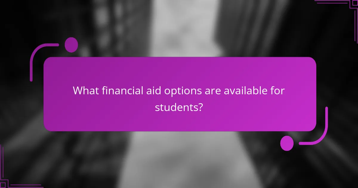 What financial aid options are available for students?